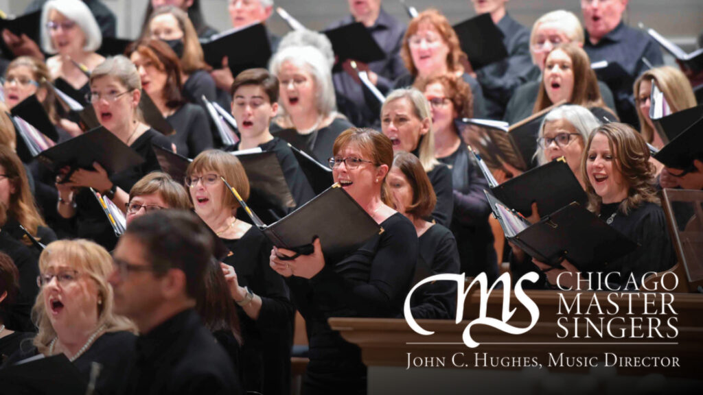 A choir sings together in concert, holding sheet music; "Chicago Master Singers" text appears in the foreground.