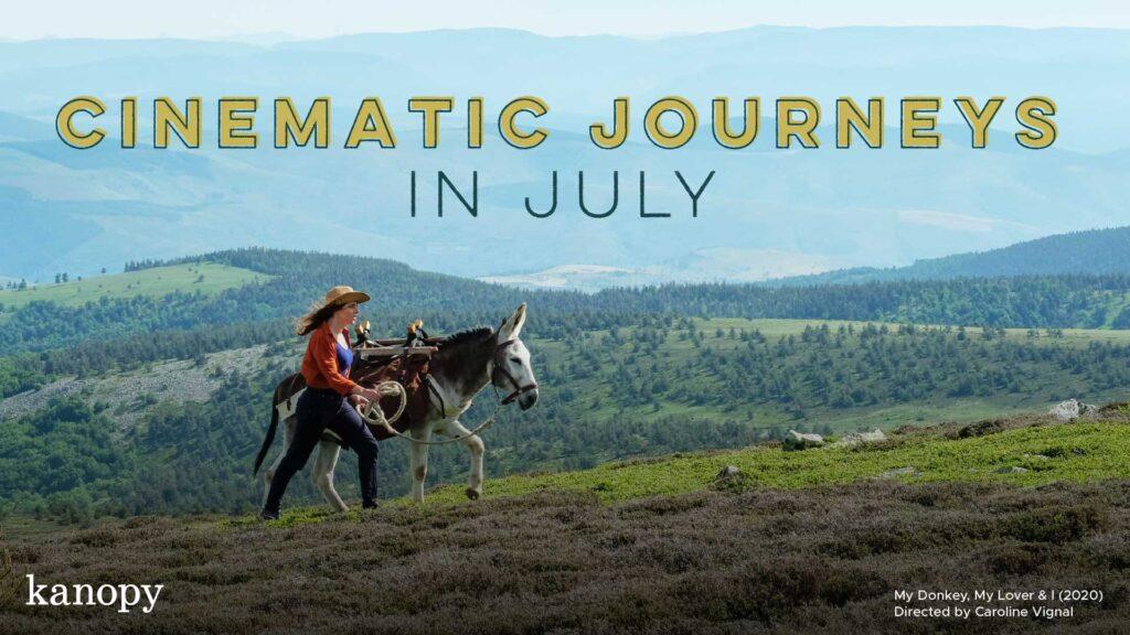 A woman leads a donkey through a green, hilly landscape with "Cinematic Journeys in July" text above.