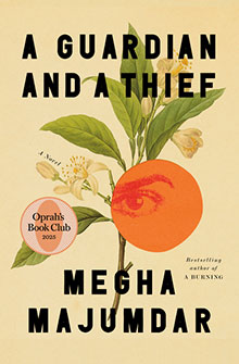 Book cover for "A Guardian and a Thief" by Megha Majumdar with leaves, flowers, and an orange with an eye.