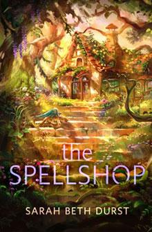 Colorful, whimsical book cover of "The Spellsop" by Sarah Beth Durst, featuring a magical forest and a quaint cottage.