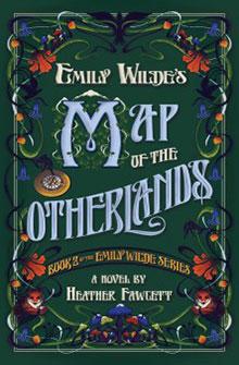 Book cover: "Emily Wilde's Map of the Otherlands, Book 2 in the Emily Wilde Series" by Heather Fawcett, ornate design.