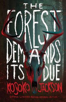 Book cover of "The Forest Demands Its Due" by Kosoko Jackson, featuring a skull with antlers against a dark forest background.