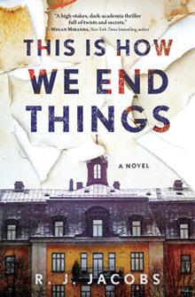 Book cover for "This Is How We End Things" by R.J. Jacobs with a worn paper background and an old building below the title.