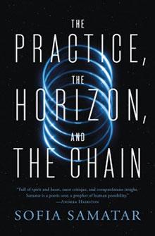 Book cover of "The Practice, The Horizon, and The Chain" by Sofia Samatar with a spiral graphic on a black background.