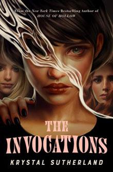 Book cover of "The Invocations" by Krystal Sutherland featuring three women, one with a distorted face effect.