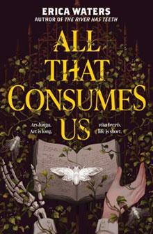 Book cover of "All That Consumes Us" by Erica Waters, featuring vines, a moth, and hands holding an open book.