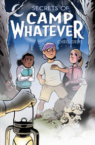 Three children look startled in a dark forest, illuminated by a lantern. Text reads "Secrets of Camp Whatever" by Chris Grine.