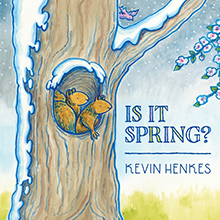 Two animals sit in a tree hollow as snow melts and flowers bloom; text reads "Is It Spring? Kevin Henkes.
