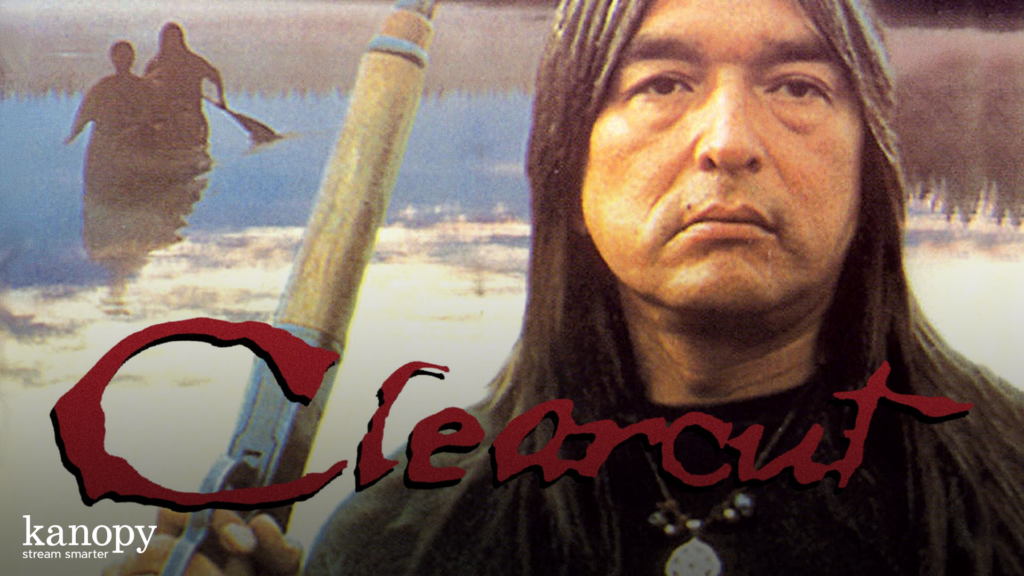 A serious man holding an axe stands in front of a lake, with the title "Clearcut" and Kanopy logo shown.