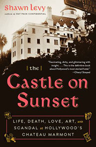 Book cover of "The Castle on Sunset" by Shawn Levy, featuring an old hotel building with palm trees on the side.