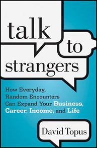 Book cover: "Talk to Strangers" by David Topus, featuring text bubbles and tips on expanding business, career, income, and life.