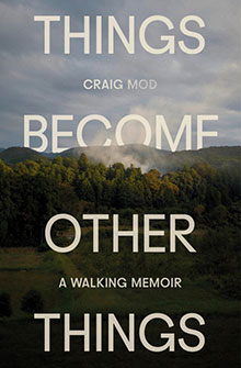 Book cover for "Things Become Other Things" by Craig Mod, featuring misty trees under a cloudy sky.