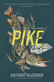 Book cover for "Pike" by Anthony McGowan, featuring illustrated pike fish among reeds and bold yellow title text.