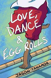 Cover of "Love, Dance & Egg Rolls" by Jason Tanamor, depicting a person balancing on a bamboo pole.