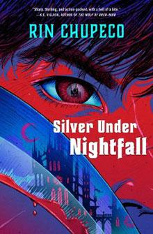 Close-up of an eye surrounded by vibrant colors with the text "Silver Under Nightfall" by Rin Chupeco.