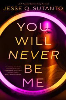 Book cover for "You Will Never Be Me" by Jesse Q. Sutanto, featuring a woman's face partially obscured by neon lights.