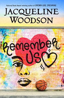 Book cover: "Remember Us" by Jacqueline Woodson features a painted mural with a heart, face, and a basketball.