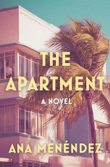 Cover of the book "The Apartment" by Ana Menéndez, featuring a pastel building and a palm tree against a clear sky.