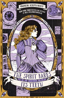Book cover of "The Spirit Bares Its Teeth" by Andrew Joseph White, featuring a Victorian-era figure against a coastal backdrop.