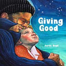 An adult and a child hug and smile beneath a starry night sky. Text reads "Giving Good" by Aaron Boyd.
