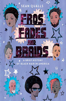 Book cover with illustrated Black faces, various hairstyles, stars, and the title "Fros, Fades, and Braids.