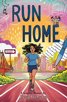 A girl runs in a city park with "Run Home" and "A Graphic Memoir by Alyssa Bermudez" on the colorful cover.