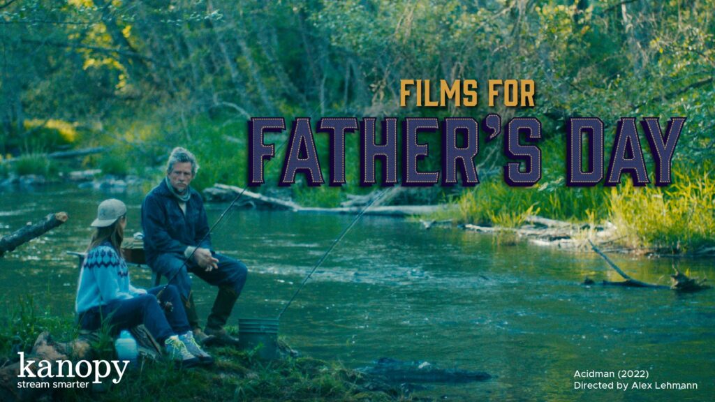 A man and a girl fish beside a stream, with text: "Films for Father's Day.