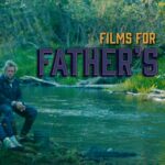 A man and a girl fish beside a stream, with text: "Films for Father's Day.