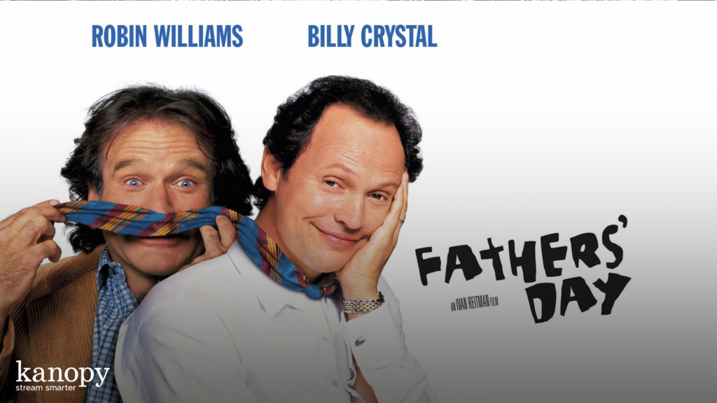 Two men pose playfully with a necktie; text reads "Robin Williams, Billy Crystal, Father's Day." Kanopy logo at bottom.