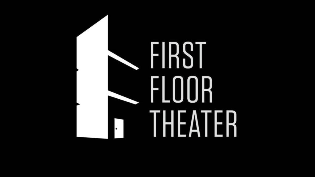 Logo showing a stylized white building with text "First Floor Theater" in white on a black background.