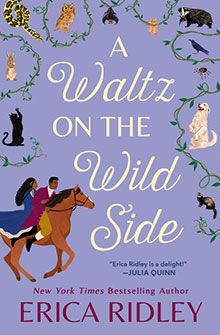 Book cover: "A Waltz on the Wild Side" with animals, vines, and a couple riding a horse. Author: Erica Ridley.