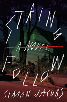 Book cover for "String Follow: A Novel" by Simon Jacobs, featuring a dark house with distorted white text.