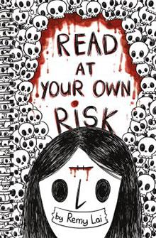 Book cover art featuring numerous skulls, a grinning character, and the title "Read at Your Own Risk" by Remy Lai in red text.