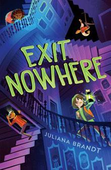 Book cover for "Exit Nowhere" by Juliana Brandt depicting kids exploring an eerie, twisting staircase holding flashlights.