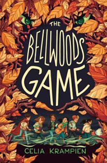 Cover of "The Bellwoods Game" by Celia Krampien, featuring six children walking amidst autumn leaves with green eyes above.