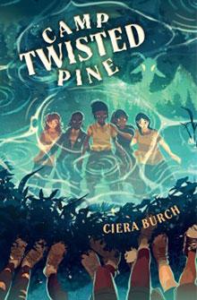 Book cover showing five girls standing in a forest clearing. Title: "Camp Twisted Pine" by Ciera Burch.