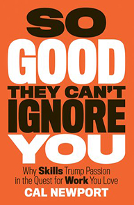 Book cover of "So Good They Can't Ignore You" by Cal Newport, with orange background and bold text.