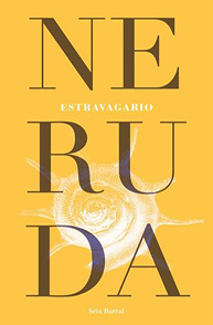 Book cover of "Estravagario" by Neruda in bold letters on a yellow background with a faintly visible flower illustration.