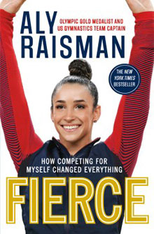 Book cover: "Fierce" by Aly Raisman. A woman in a red and blue outfit raises her arms. Text: Olympic Gold Medalist, US Gymnastics Team Captain.