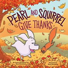 Cover of a children's book titled "Pearl and Squirrel Give Thanks," featuring a white dog and an orange squirrel.