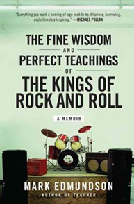 Book cover of "The Fine Wisdom and Perfect Teachings of the Kings of Rock and Roll" by Mark Edmundson with drums and guitars.