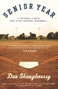 Book cover of "Senior Year" by Dan Shaughnessy, depicts a baseball field and text about a father, son, and high school baseball.