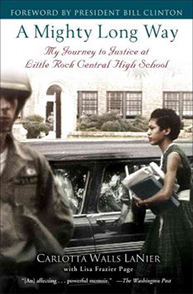 Book cover of "A Mighty Long Way: My Journey to Justice at Little Rock Central High School" by Carlotta Walls LaNier.