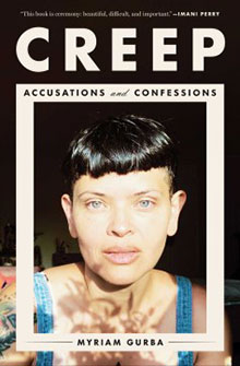 Book cover featuring "Creep: Accusations and Confessions" by Myriam Gurba, with a close-up portrait of the author.