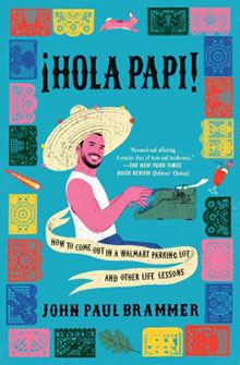 Colorful book cover of "¡Hola Papi!" by John Paul Brammer, featuring a man in a hat with a background of vibrant patterns.