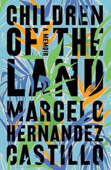 Book cover of "Children of the Land: A Memoir" by Marcelo Hernandez Castillo with tropical leaves background.