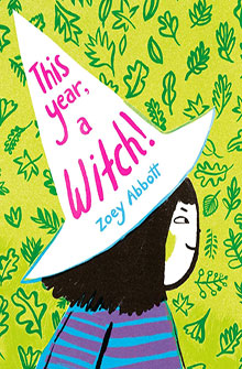 Illustration of a girl in a white witch hat with "This year, a Witch! Zoey Abbott" on a leafy green background.