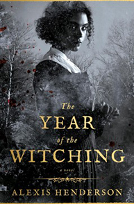 Book cover of "The Year of the Witching" by Alexis Henderson showing a woman in dark clothing with a forest background.