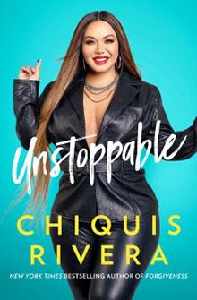 Book cover for "Unstoppable" by Chiquis Rivera, featuring Chiquis in a black leather jacket against a turquoise background.