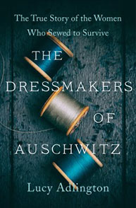 Cover of "The Dressmakers of Auschwitz" by Lucy Adlington, featuring sewing threads and text about women sewing to survive.